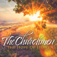 The Churchmen - The Hope of Heaven