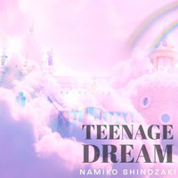 Namiko Shinozaki - Teenage Dream