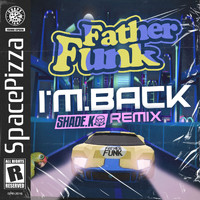 Father Funk - I'm Back (Shade K Remix)