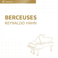 Reynaldo Hahn - Berceuses