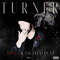 Turner - Roses & Cigarettes