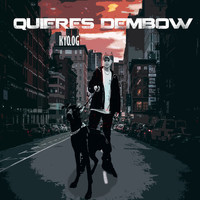 Kyo - Quieres Dembow