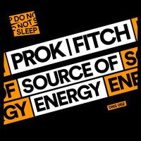Prok & Fitch - Source of Energy