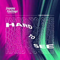 Disco Danny - Hard To See