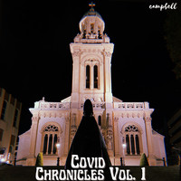 Campbell - Covid Chronicles, Vol. 1