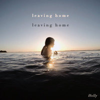 Holly - Leaving Home
