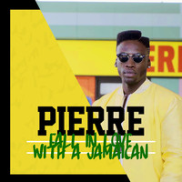 Pierre - Fall in Love with a Jamaican