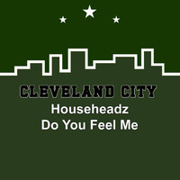 Househeadz - Do You Feel Me