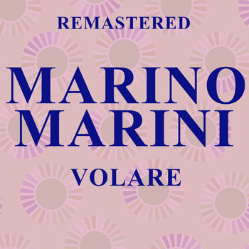 Marino Marini - Volare (Remastered)