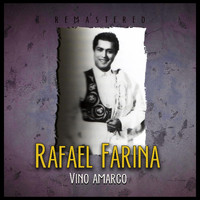 Rafael Farina - Vino Amargo (Remastered)