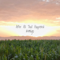 Aumigo - After All That Happened