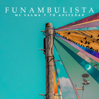 Funambulista - Mi Calma y Tu Ansiedad
