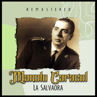 Manolo Caracol - La Salvaora (Remastered)