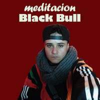 Black Bull - Meditación (Explicit)