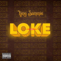 King Sammie - Loke (Explicit)