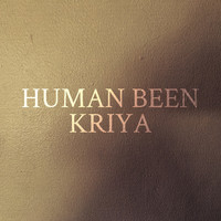 Human Been - Kriya