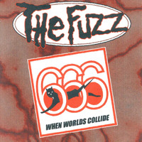 The Fuzz - When Worlds Collide (Explicit)