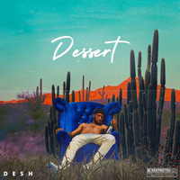 Desh - Desert (Explicit)