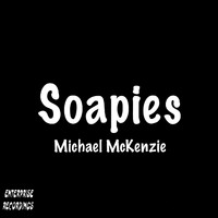 Michael Mckenzie - Soapies (Single)