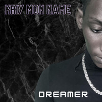 Dreamer - Kriy Mon Name