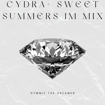 Gymmie the Dreamer - Cydra (Sweet Summers Im Mix)