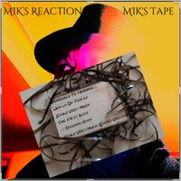 MIK's Reaction - MIK's Tape (Explicit)