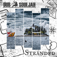 Dub Souljah - Stranded