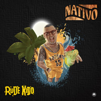 Rude Kido - Nativo
