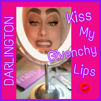 Darlington - Kiss My Givenchy Lips