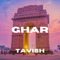Tavish - Ghar (Home)