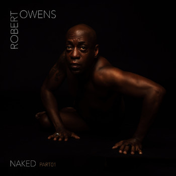 Robert Owens - Naked, Pt. 1