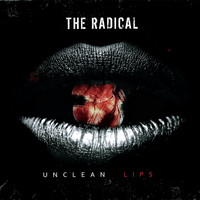 The Radical - Unclean Lips