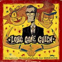 Kreeps - Long Gone Gulch (Original Soundtrack)