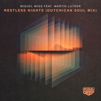 Miguel Migs - Restless Nights (feat. Martin Luther) (Dutchican Soul Mix)