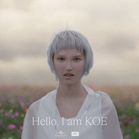 Koe - Hello, I am KOE