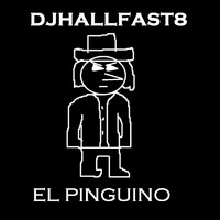 DJHallFast8 - EL PINGUINO
