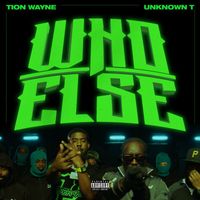 Tion Wayne - Who Else (feat. Unknown T) (Explicit)