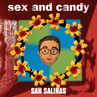 San Salinas - Sex & Candy