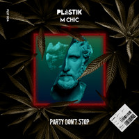 M CHIC - Party Don't Stop