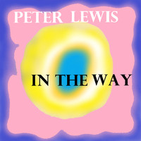Peter Lewis - In the Way