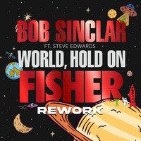 Bob Sinclar - World, Hold On (FISHER Rework / Extended Mix)
