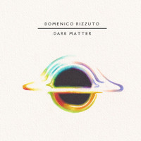 Domenico Rizzuto - Dark Matter