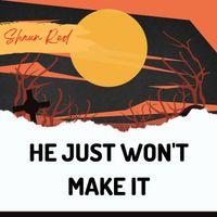 Shaun Red - He Just Won't Make It