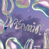 MKNSN - Dreamin'