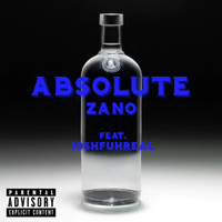 Zano - Absolute (feat. Joshfuhreal) (Explicit)