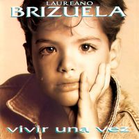 Laureano Brizuela - Vivir Una Vez