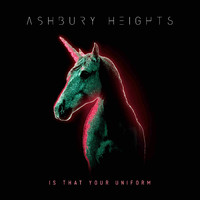 Ashbury Heights - Is That Your Uniform