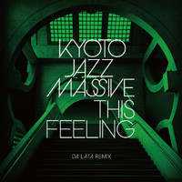 Kyoto Jazz Massive - This Feeling (Da Lata Remix)