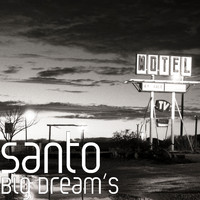 Santo - Big Dream’s (Explicit)
