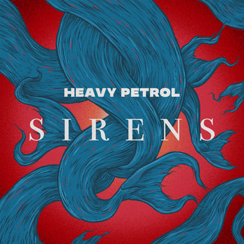 Heavy Petrol - Sirens